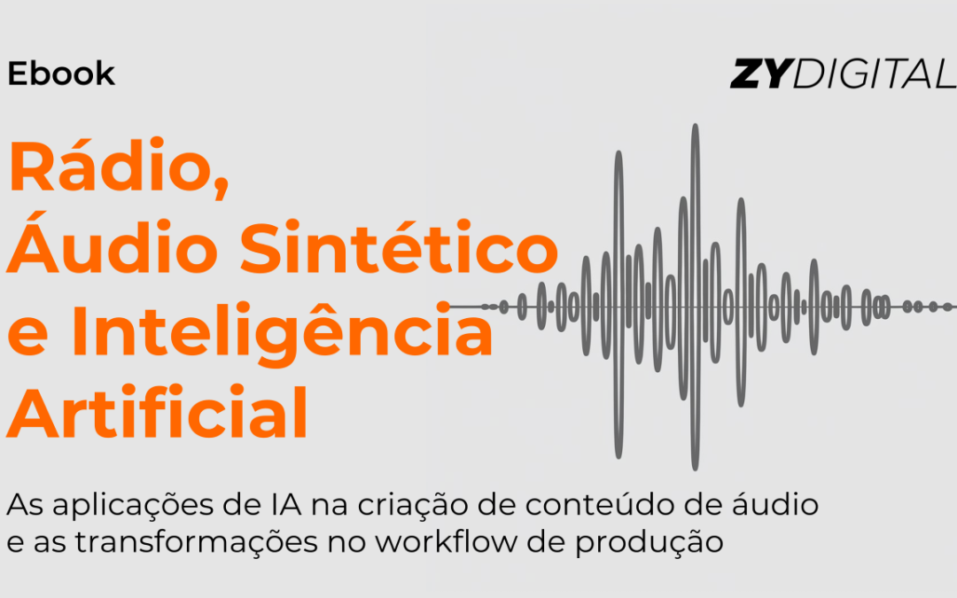 Ebook: Rádio, Áudio Sintético e Inteligência Artificial